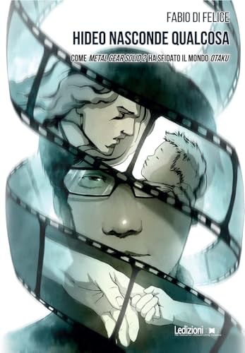 Hideo nasconde qualcosa. Come Metal Gear Solid 2 ha sfidato il mondo otaku (Loading) von Ledizioni