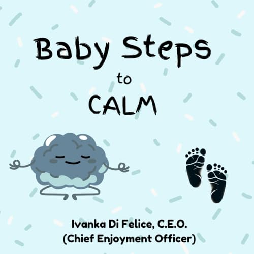Baby Steps to Calm von Love and Laughter Books