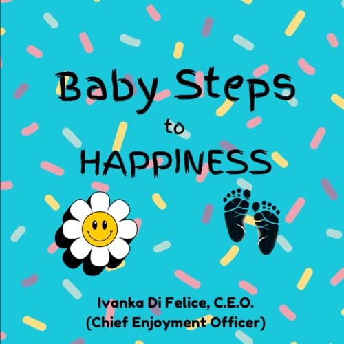 Baby Steps to Happiness von Love and Laughter Books