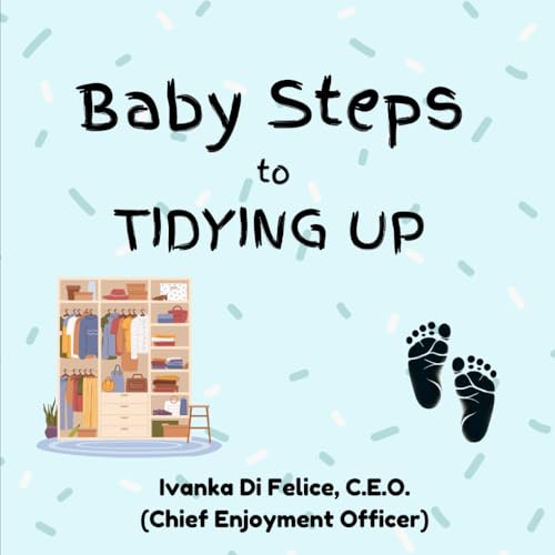 Baby Steps to Tidying Up von Love and Laughter Books