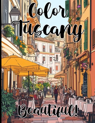 Color Tuscany Beautiful! (Color Italy Beautiful!, Band 2) von Color Italy Beautiful! Publishing