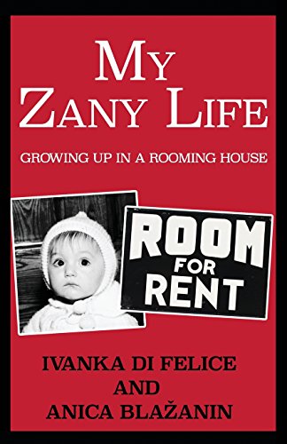 My Zany Life: Growing Up in a Rooming House