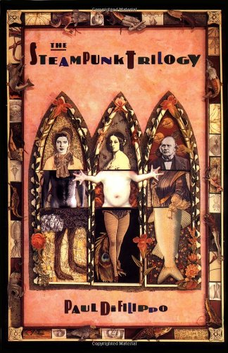 The Steampunk Trilogy (Di Filippo, Paul)