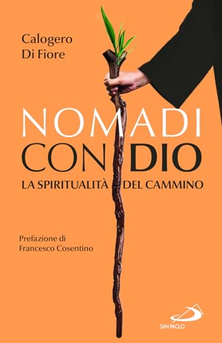 Nomadi con Dio. La spiritualità del cammino (Dimensioni dello spirito) von San Paolo Edizioni