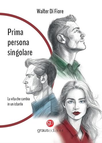 Prima persona singolare. La vita che cambia in un istante (Gli specchi di Narciso) von Graus Edizioni