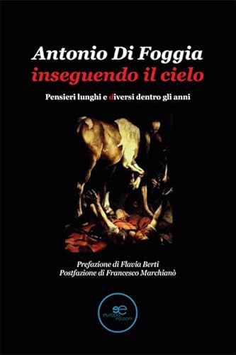 Inseguendo il cielo. Pensieri lunghi e diversi dentro gli anni (Tracciare spazi) von Europa Edizioni