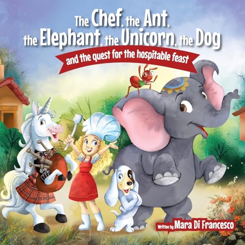 The Chef, The Ant, The Elephant, The Unicorn, The Dog and the Quest for the Hospital Feast von Ark House Kids