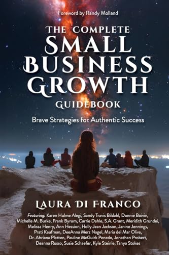 The Complete Small Business Growth Guidebook: Brave Strategies for Authentic Success von Brave Healer Productions