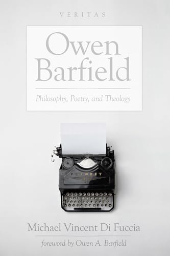 Owen Barfield: Philosophy, Poetry, and Theology (Veritas, Band 20) von Cascade Books