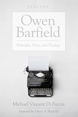 Owen Barfield: Philosophy, Poetry, and Theology (Veritas, Band 20)