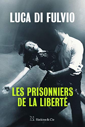 Les prisonniers de la liberté von SLATKINE ET CIE