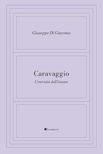 Caravaggio. L'eternità dell'istante (La stanza dipinta. Filosofia e pittura) von Inschibboleth