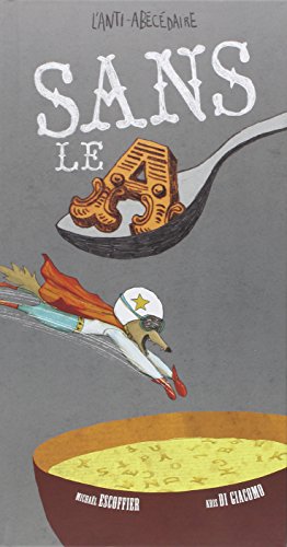 Sans le A: L'ANTI-ABECEDAIRE