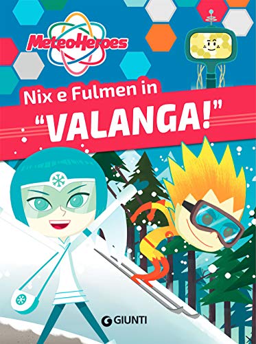 Meteoheroes. Nix e Fulmen in "Valanga" von Giunti