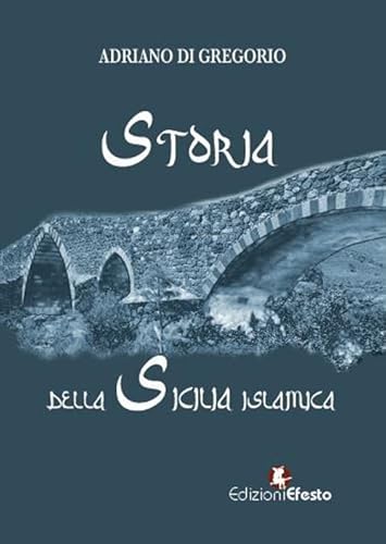 Storia della Sicilia islamica (De ortibus et occasibus) von Edizioni Efesto