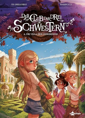 Der Club der drei Schwestern. Band 6: Die Villa der Geheimnisse von Splitter-Verlag