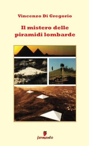 Il mistero delle piramidi lombarde (Percorsi della memoria) von Fermento