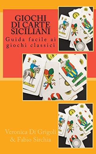 Giochi di Carte Siciliani: Guida facile ai giochi classici von Createspace Independent Publishing Platform