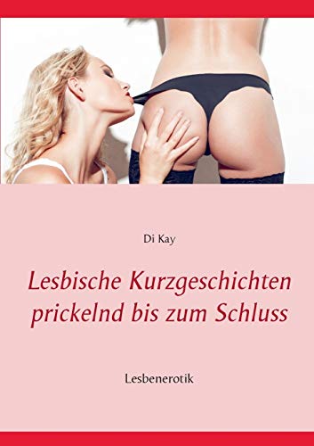 Lesbische Kurzgeschichten prickelnd bis zum Schluss: Lesbenerotik von Books on Demand