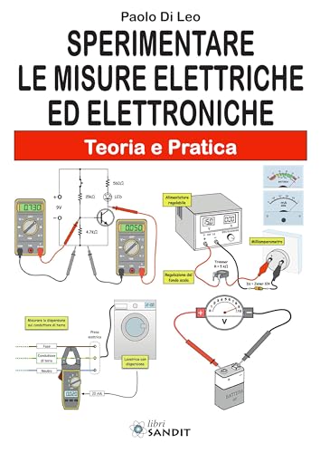 Sperimentare le misure elettriche ed elettroniche. Teoria e pratica Sperimentare le misure elettriche ed elettroniche. Teoria e pratica von Sandit Libri