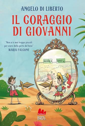 Il coraggio di Giovanni (Universale d'Avventure e d'Osservazioni. Letture intermedie) von Gallucci Bros