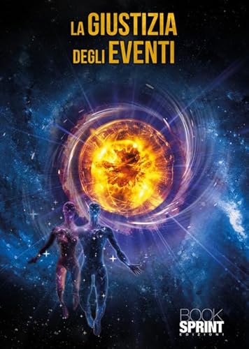 La giustizia degli eventi von BooksprintEdizioni