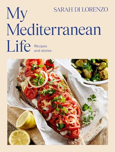 My Mediterranean Life: Recipes and stories von Simon & Schuster Australia