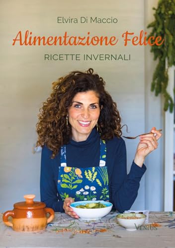 Alimentazione Felice: Ricette invernali von Ventus Editore