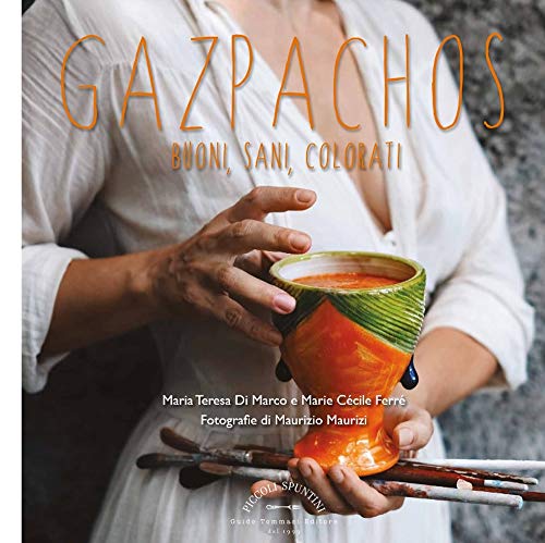 Gazpachos. Buoni, sani, colorati (Piccoli spuntini) von Guido Tommasi Editore-Datanova