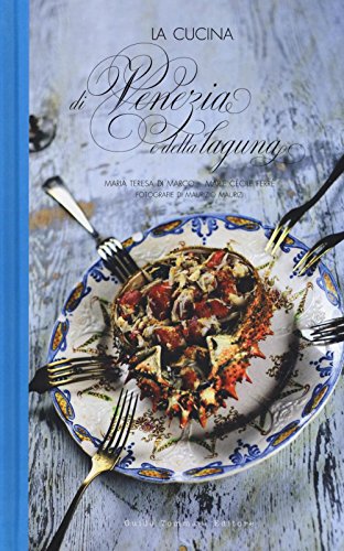 La cucina di Venezia e della Laguna (Cucina regionale) von Guido Tommasi Editore-Datanova