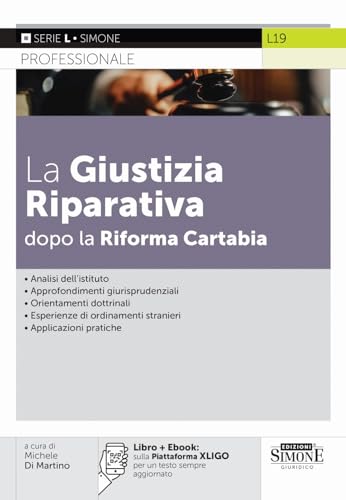 La giustizia riparativa dopo la Riforma Cartabia. Con ebook sulla Piattaforma XLIGO per un testo sempre aggiornato (Serie L. Professionale) von Edizioni Giuridiche Simone