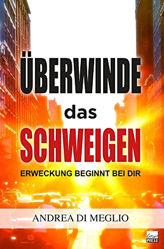Überwinde das Schweigen: Erweckung beginnt bei dir von Grain Press Verlag GmbH