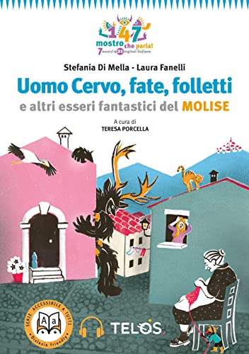 Uomo Cervo, fate, folletti e altri esseri fantastici del Molise. Con audiolibro (147 mostro che parla!) von Telos