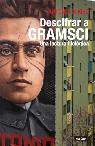 Descrifrar a Gramsci: Una lectura filológica (Tangentes, Band 41) von Enclave de Libros Ediciones