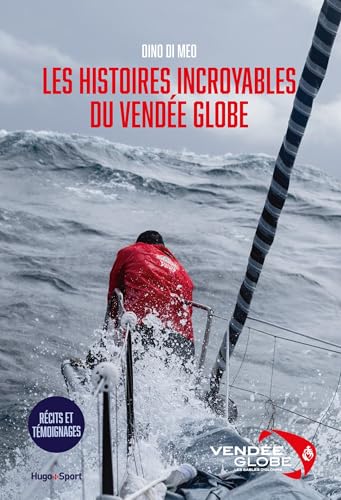 Les histoires incroyables du Vendée Globe von HUGO DOCUMENT