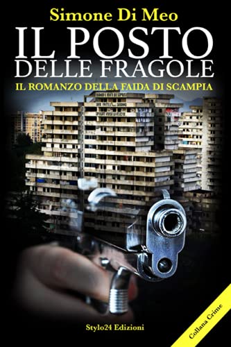 Il Posto delle Fragole: Il Racconto della Faida di Scampia (Collana Crime)
