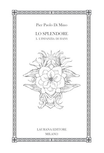 Lo splendore. L' infanzia di Hans (Vol. 1) (Fremen) von Laurana Editore