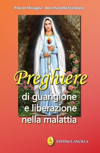 Preghiere di guarigione e liberazione nella malattia (Pregare oggi)