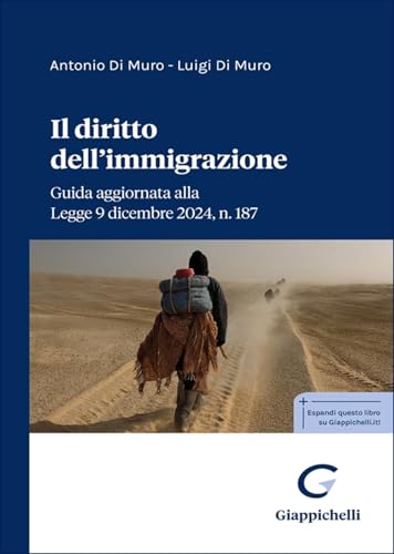 Il diritto dell'immigrazione. Guida aggiornata alla Legge 9 dicembre 2024, n. 187 von Giappichelli