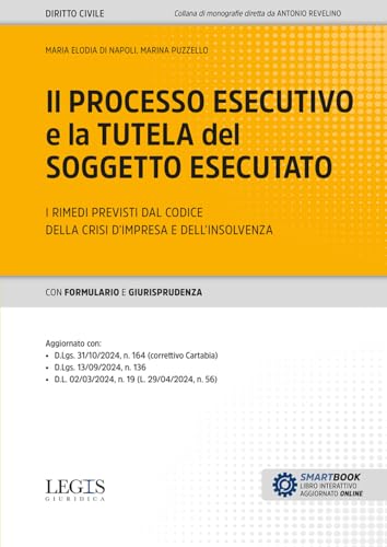 Il processo esecutivo e la tutela del soggetto esecutato. I rimedi previsti dal Codice della crisi d’impresa e dell’insolvenza (Legis giuridica) von Legislazione Tecnica