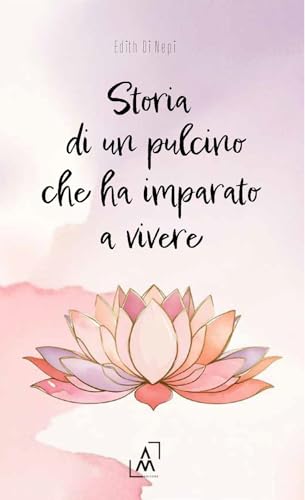 Storia di un pulcino che ha imparato a vivere Storia di un pulcino che ha imparato a vivere von AltroMondo Editore