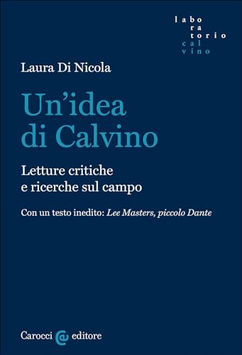 Un'idea di Calvino. Letture critiche e ricerche sul campo (Laboratorio Calvino) von Carocci