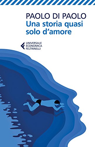 Una storia quasi solo d'amore (Universale economica, Band 8990)