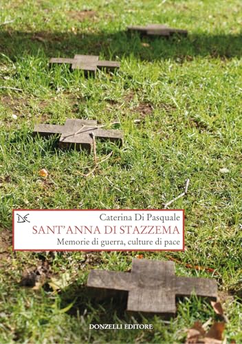 Sant'Anna di Stazzema. Memorie di guerra, culture di pace (Saggi. Storia e scienze sociali) von Donzelli