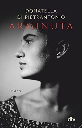 Arminuta: Roman von dtv Verlagsgesellschaft