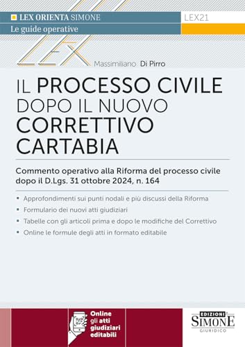 Il processo civile dopo il nuovo correttivo Cartabia. Commento operativo alla Riforma del processo civile dopo il D.Lgs. 31 ottobre 2024, n. 164. Con espansione online (Lex orienta) von Edizioni Giuridiche Simone