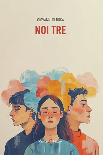 Noi tre (Narrativa) von Capponi Editore