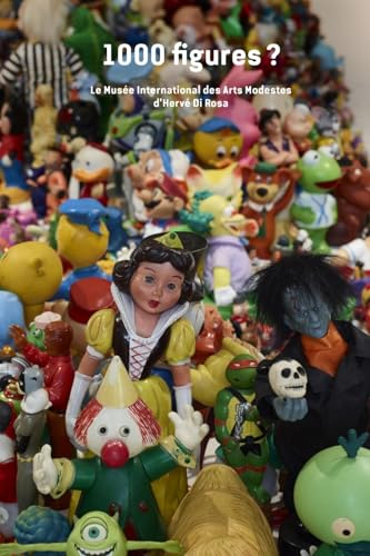 1000 figures ? - Le Musée International des Arts Modestes d': Le Musée International des Arts Modestes d'Hervé Di Rosa 1000 figures ? - Le Musée International des Arts Modestes d': Le Musée International des Arts Modestes d'Hervé Di Rosa von FAGE