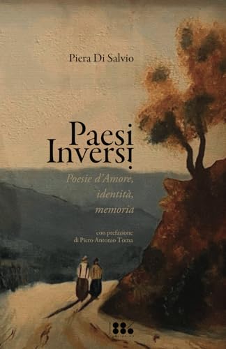 Paesi Inversi: Poesie d'amore, identità, memorie von 1886 Publishing