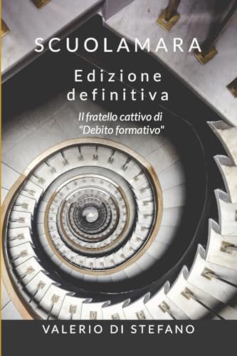 Scuolamara - Edizione definitiva: Il fratello cattivo di "Debito formativo" von Lulu.com